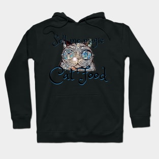 Sell me magic Cat Food - catsondrugs.com techno, party, ibiza, berlin, dance, underground, springbreak, trance, housemusic, festival, rave, club, good vibes Hoodie